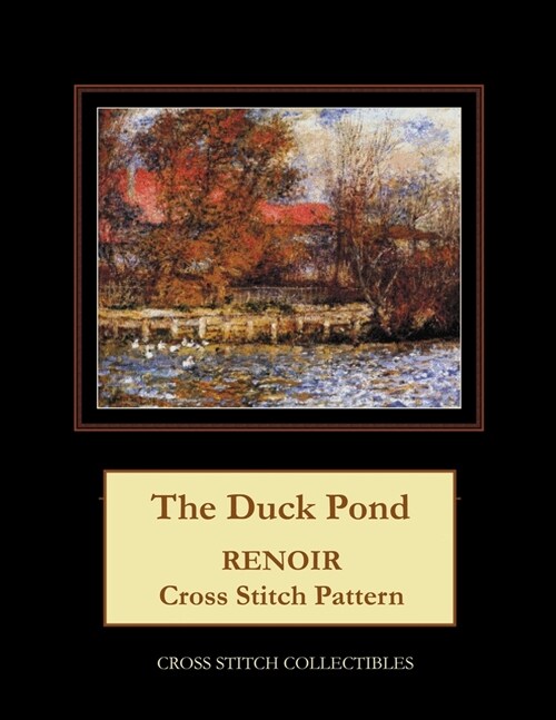The Duck Pond: Renoir Cross Stitch Pattern (Paperback)