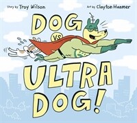 Dog vs. Ultra Dog (Hardcover)