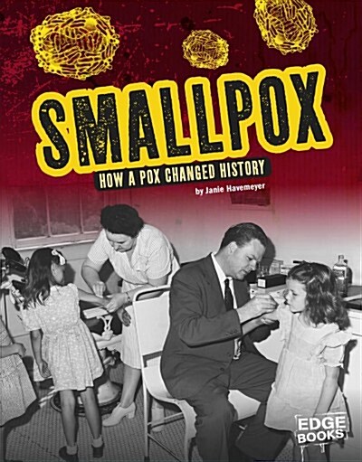 Smallpox: How a Pox Changed History (Hardcover)