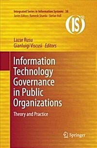 Information Technology Governance in Public Organizations: Theory and Practice (Paperback, Softcover Repri)
