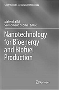 Nanotechnology for Bioenergy and Biofuel Production (Paperback)