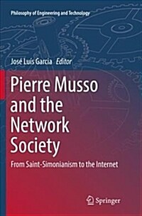 Pierre Musso and the Network Society: From Saint-Simonianism to the Internet (Paperback, Softcover Repri)