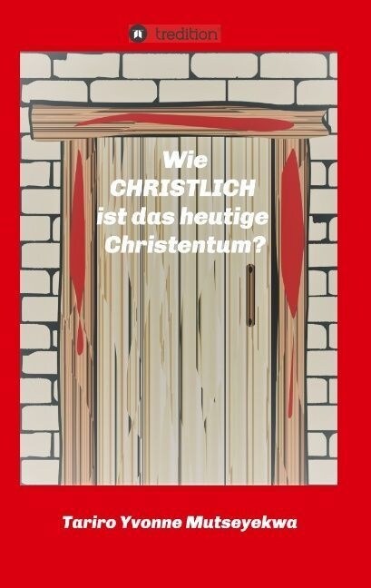 Wie Christlich Ist Das Heutige Christentum? (Paperback)