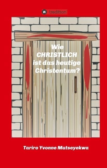 Wie Christlich Ist Das Heutige Christentum? (Hardcover)
