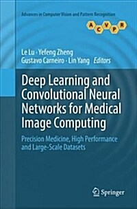Deep Learning and Convolutional Neural Networks for Medical Image Computing: Precision Medicine, High Performance and Large-Scale Datasets (Paperback, Softcover Repri)