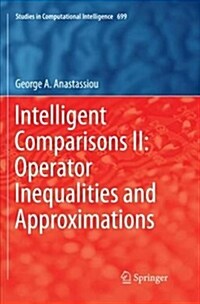 Intelligent Comparisons II: Operator Inequalities and Approximations (Paperback)