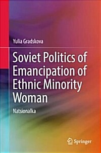 Soviet Politics of Emancipation of Ethnic Minority Woman: Natsionalka (Hardcover, 2019)