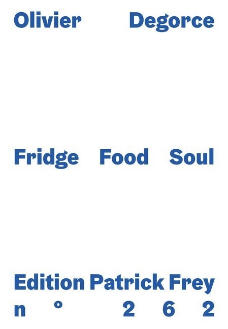 Olivier Degorce: Fridge Food Soul (Hardcover)