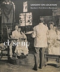 Sargent on Location: Gardner’s First Artist-in-Residence (Paperback)