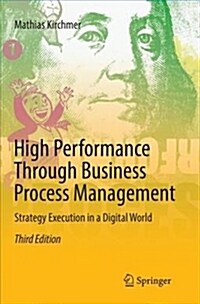 High Performance Through Business Process Management: Strategy Execution in a Digital World (Paperback, 3, Softcover Repri)