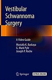 Vestibular Schwannoma Surgery: A Video Guide (Hardcover, 2019)