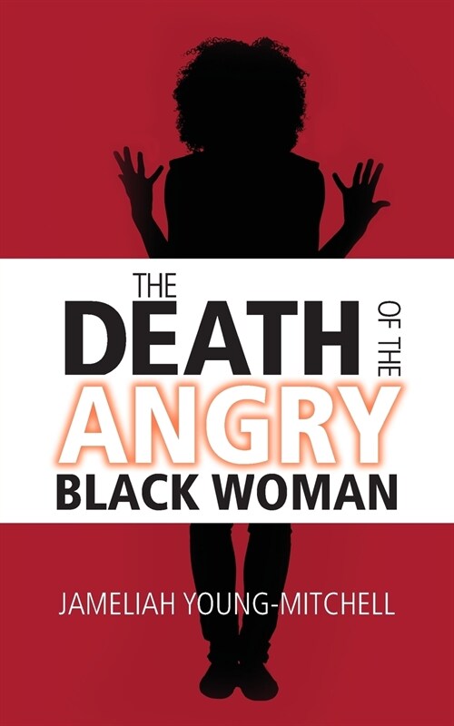 The Death of the Angry Black Woman (Paperback)