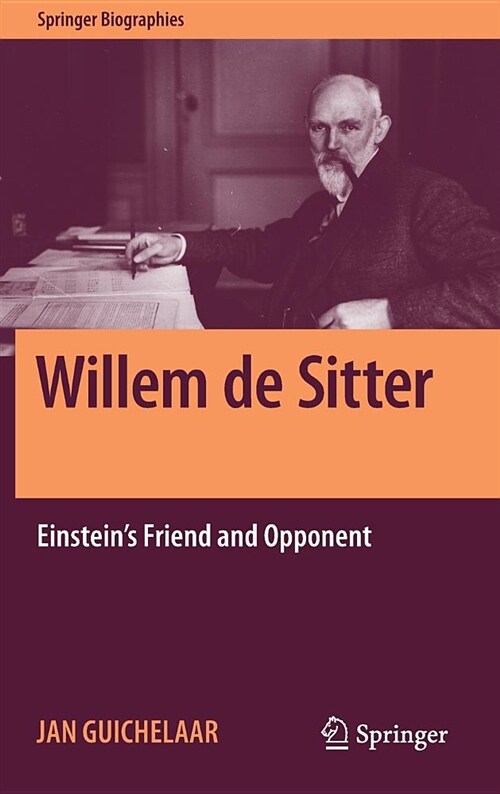 Willem de Sitter: Einsteins Friend and Opponent (Hardcover, 2018)