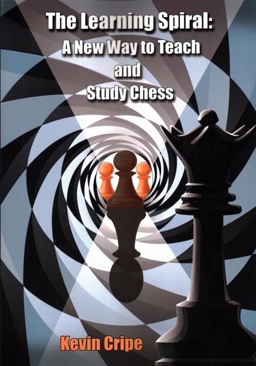 The Learning Spiral: A New Way to Teach and Study Chess (Paperback)