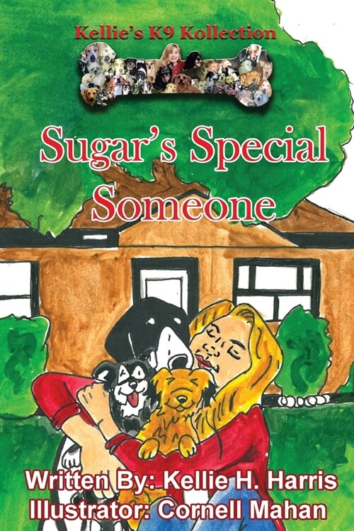 Kellies K-9 Kollection: Sugars Special Someone (Paperback)