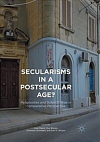 Secularisms in a Postsecular Age?: Religiosities and Subjectivities in Comparative Perspective (Paperback)