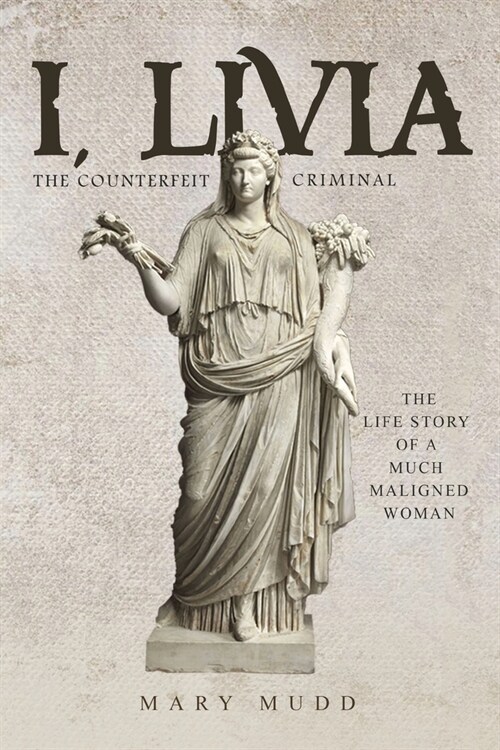 I, Livia: The Counterfeit Criminal (Colored - New Edition) (Paperback)