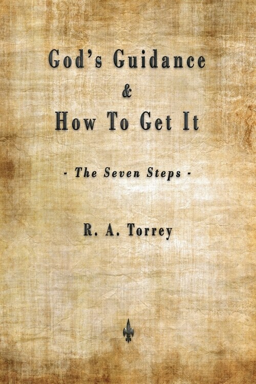 Gods Guidance and How to Get It (the Seven Steps) (Paperback)