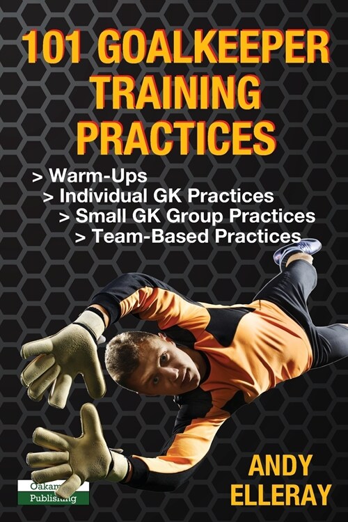 101 Goalkeeper Training Practices (Paperback)