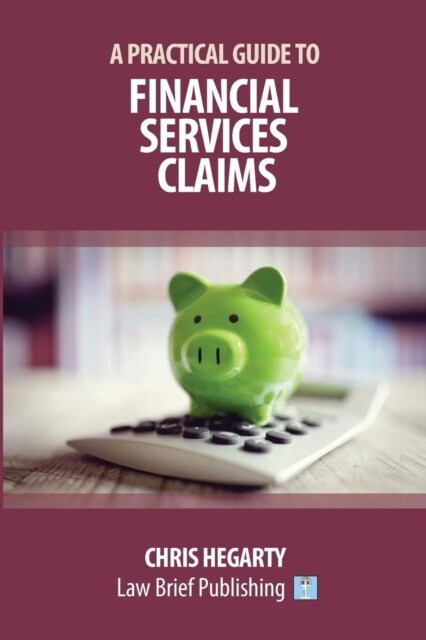 A Practical Guide to Financial Services Claims (Paperback)