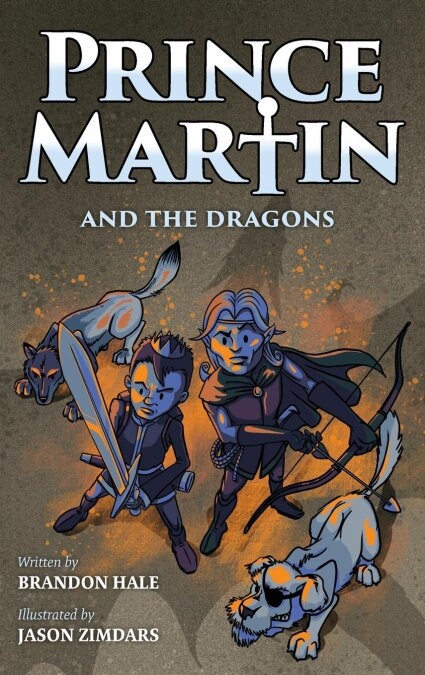 Prince Martin and the Dragons: A Classic Adventure Book about a Boy, a Knight, & the True Meaning of Loyalty (Hardcover)
