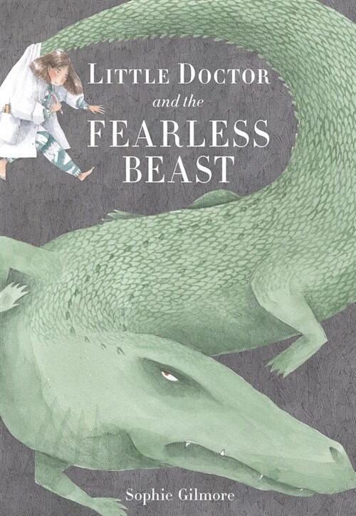 Little Doctor and the Fearless Beast (Hardcover)