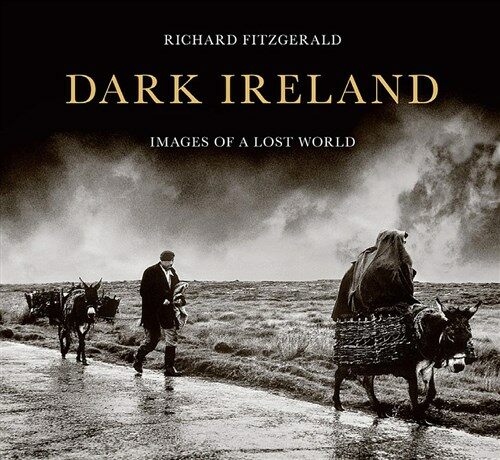 Dark Ireland: Images of a Lost World (Hardcover)