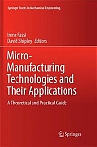 Micro-Manufacturing Technologies and Their Applications: A Theoretical and Practical Guide (Paperback)