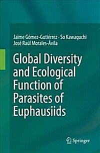 Global Diversity and Ecological Function of Parasites of Euphausiids (Paperback, Softcover Repri)