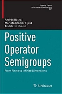 Positive Operator Semigroups: From Finite to Infinite Dimensions (Paperback)