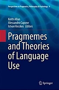 Pragmemes and Theories of Language Use (Paperback)