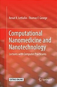 Computational Nanomedicine and Nanotechnology: Lectures with Computer Practicums (Paperback, Softcover Repri)