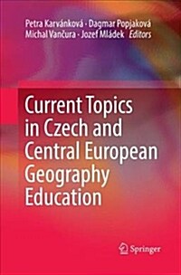 Current Topics in Czech and Central European Geography Education (Paperback)