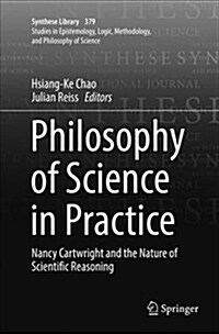 Philosophy of Science in Practice: Nancy Cartwright and the Nature of Scientific Reasoning (Paperback)