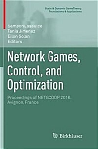 Network Games, Control, and Optimization: Proceedings of Netgcoop 2016, Avignon, France (Paperback)