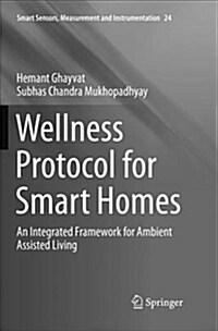 Wellness Protocol for Smart Homes: An Integrated Framework for Ambient Assisted Living (Paperback)