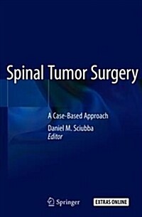 Spinal Tumor Surgery: A Case-Based Approach (Hardcover, 2019)