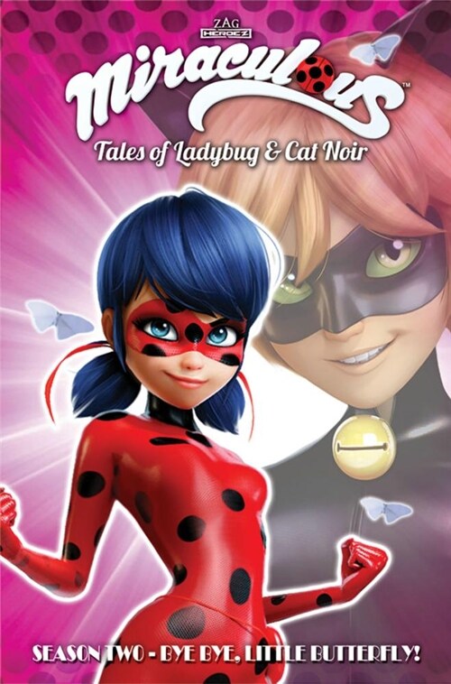 Miraculous: Tales of Ladybug and Cat Noir: Season Two - Bye Bye, Little Butterfly! (Paperback)