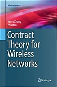 Contract Theory for Wireless Networks (Paperback)