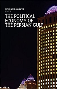 The Political Economy of the Persian Gulf (Paperback)