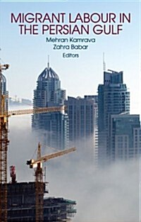 Migrant Labor in the Persian Gulf (Paperback)