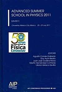 Advanced Summer School in Physics 2011: Eav2011 (Hardcover)