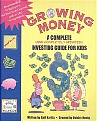 Growing Money: A Complete (and Completely Updated) Investing Guide for Kids (Prebound, Turtleback Scho)