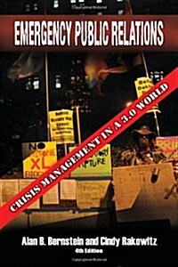 Emergency Public Relations: Crisis Management in a 3.0 World (Paperback)