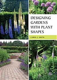 Designing Gardens With Plant Shapes (Paperback)