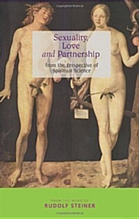 Sexuality, Love and Partnership : From the Perspective of Spiritual Science (Paperback)
