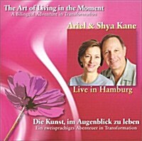 The Art of Living in the Moment: A Bilingual Adventure in Transformation (Audio CD)