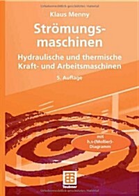 Str?ungsmaschinen: Hydraulische Und Thermische Kraft- Und Arbeitsmaschinen (Paperback, 5, 5., Uberarb. Au)