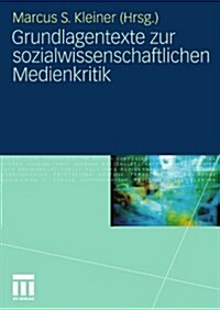 Grundlagentexte Zur Sozialwissenschaftlichen Medienkritik (Paperback, 2010)