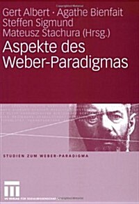 Aspekte Des Weber-Paradigmas: Festschrift F? Wolfgang Schluchter (Paperback, 2006)